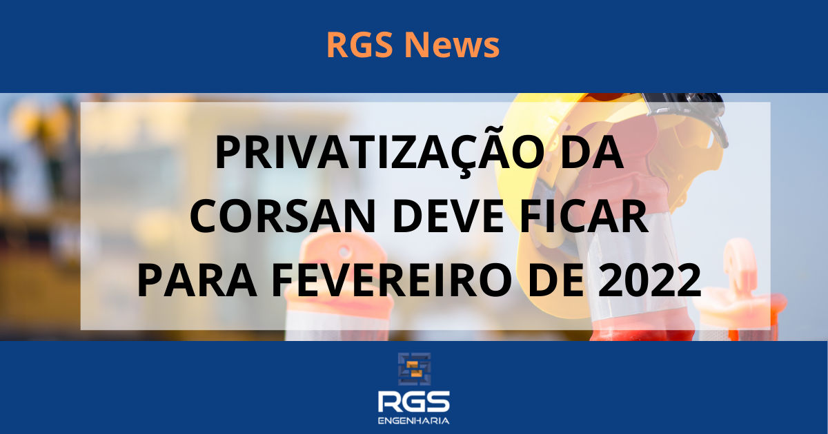 PRIVATIZAÇÃO DA CORSAN DEVE FICAR PARA FEVEREIRO DE 2022