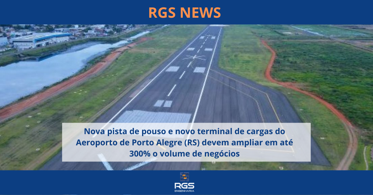 Nova pista de pouso e novo terminal de cargas do Aeroporto de Porto Alegre (RS) devem ampliar em até 300% o volume de negócios