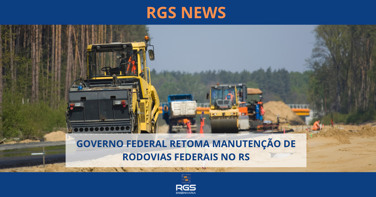 GOVERNO FEDERAL RETOMA MANUTENÇÃO DE RODOVIAS FEDERAIS NO RS