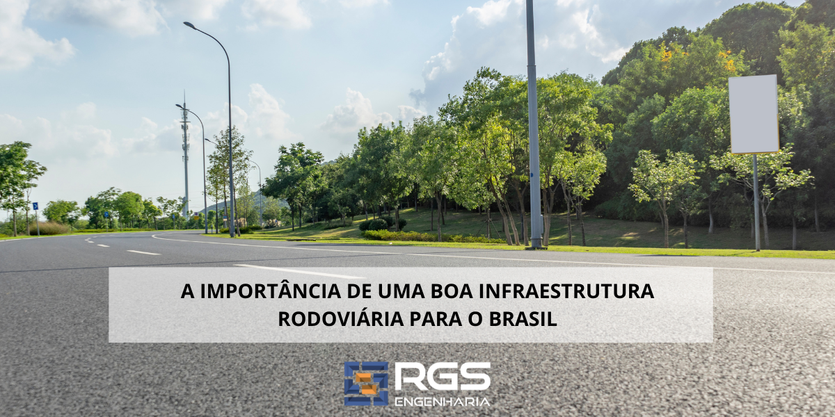 A IMPORTÂNCIA DE UMA BOA INFRAESTRUTURA RODOVIÁRIA PARA O BRASIL