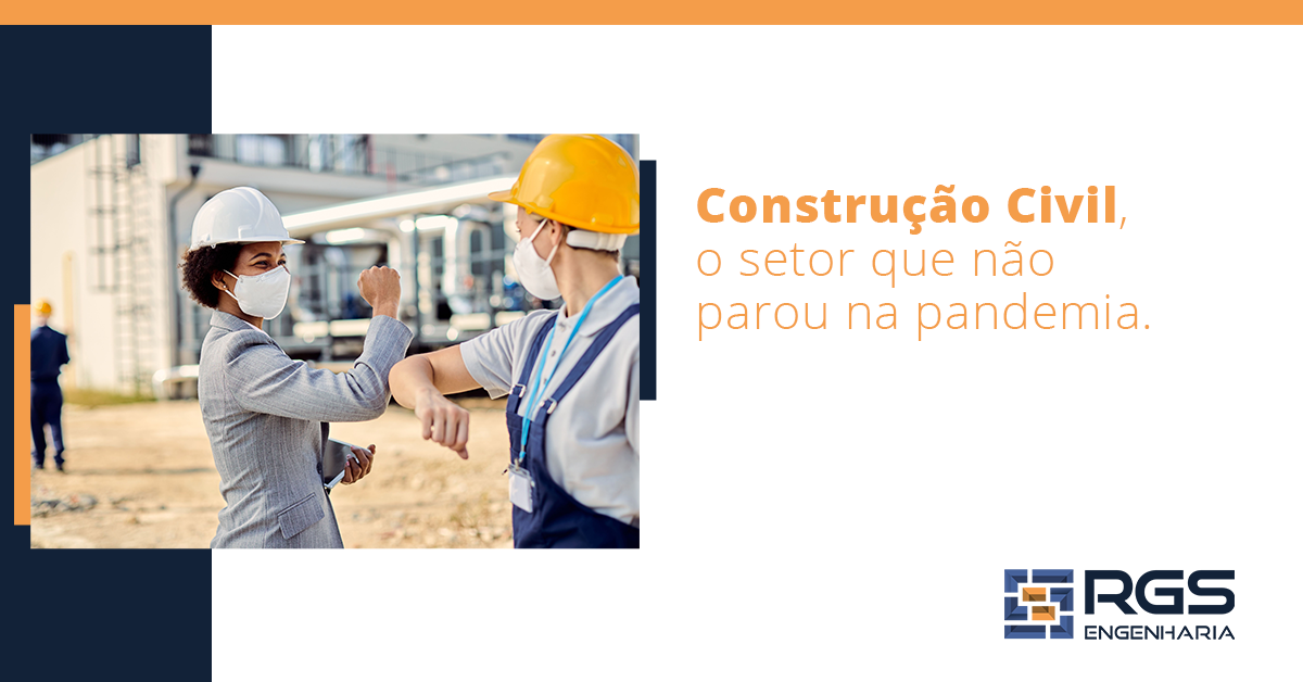 Construção Civil, o setor que não parou na pandemia.