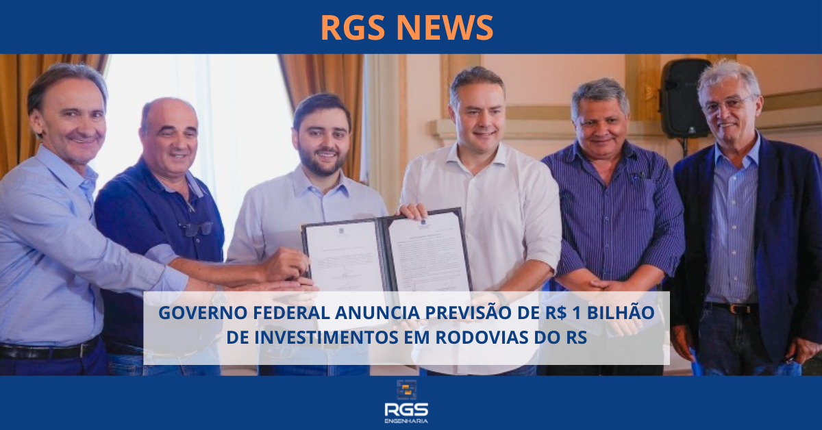 GOVERNO FEDERAL ANUNCIA PREVISÃO DE R$ 1 BILHÃO DE INVESTIMENTOS EM RODOVIAS DO RS
