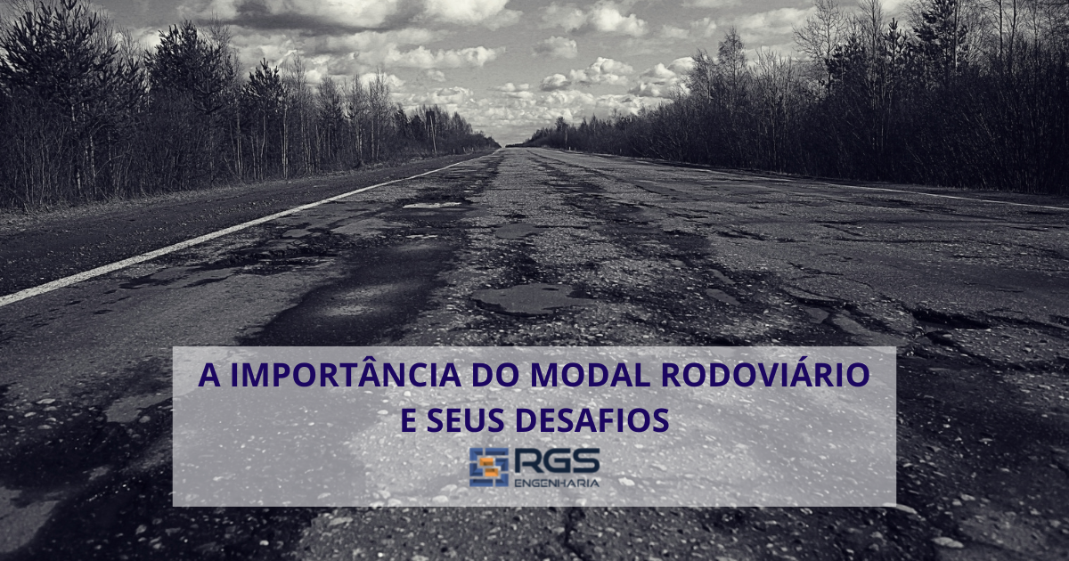 A IMPORTÂNCIA DO MODAL RODOVIÁRIO E SEUS DESAFIOS