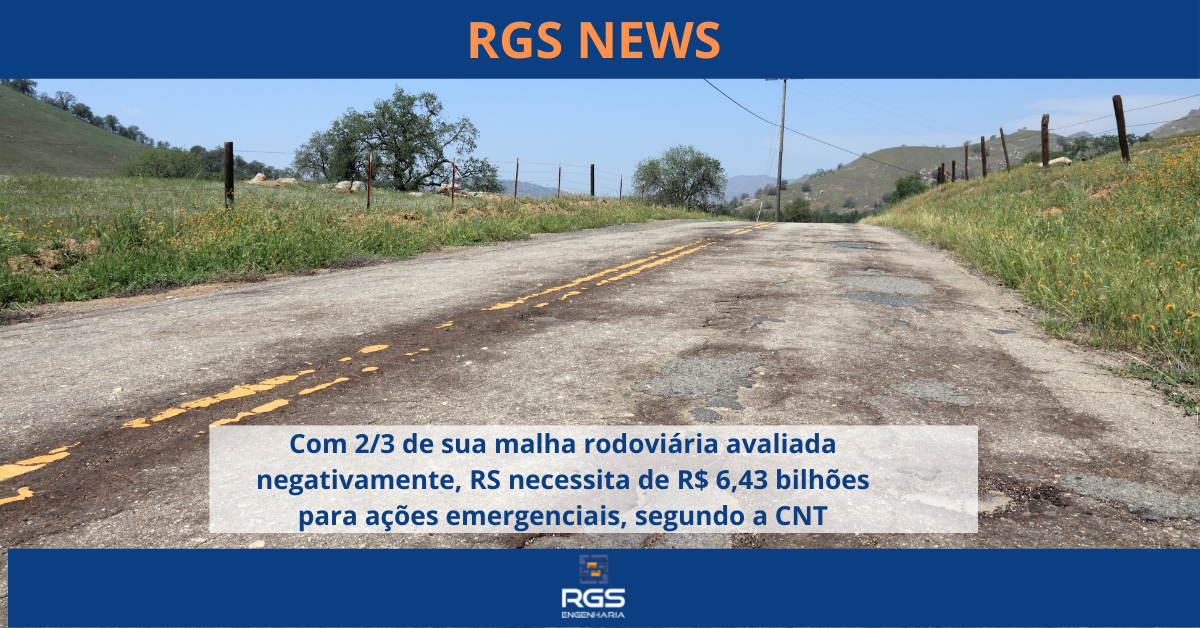 Com 2/3 de sua malha rodoviária avaliada negativamente, RS necessita de R$ 6,43 bilhões para ações emergenciais, segundo a CNT